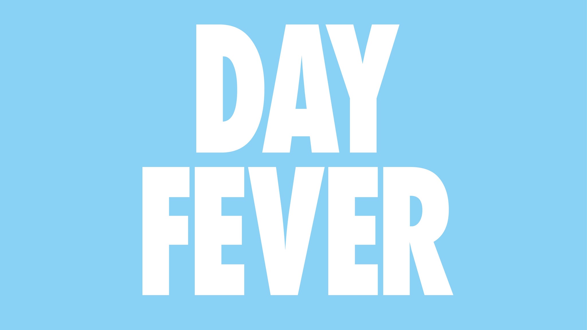 Day Fever – London